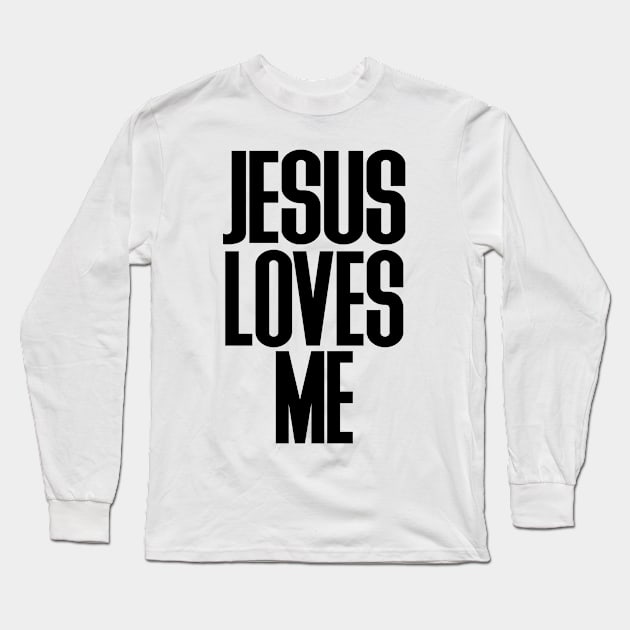 Jesus Loves Me Long Sleeve T-Shirt by C_ceconello